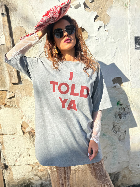 Oversized Grey T-shirt “I TOLD YA”